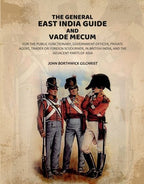 The General East India Guide and Vade Mecum: For the Public Functionary, Government Officer, Private Agent, Trader or Foreign Sojourner, in British India, and the Adjacent Parts of Asia - Gyan Books - Distacart