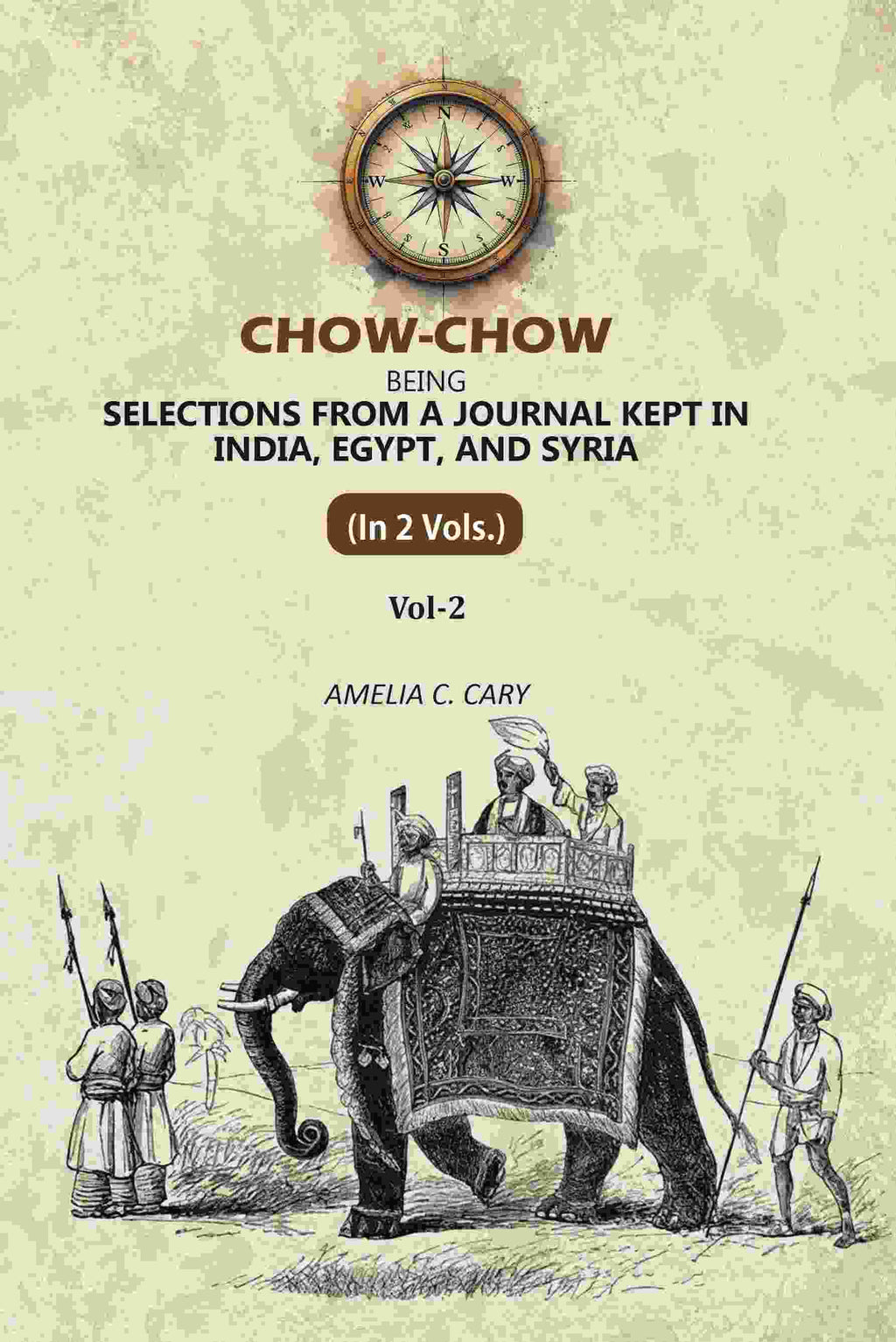 Chow-Chow: Being Selections From A Journal Kept in India, Egypt, and Syria (2nd) - Gyan Books - Distacart