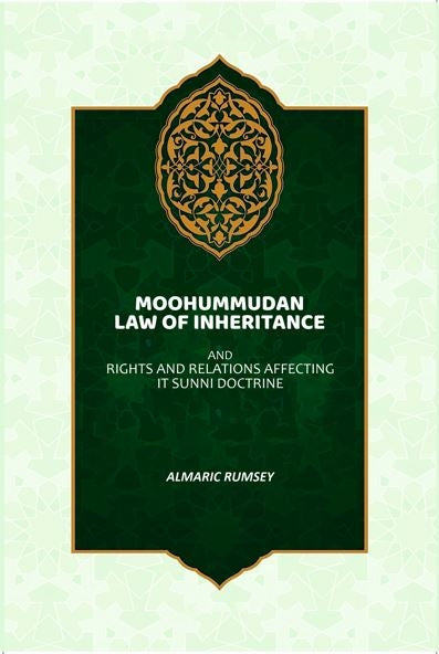 Moohummudan Law Of Inheritance: And Rights And Relations Affecting It Sunni Doctrine - Gyan Books - Distacart