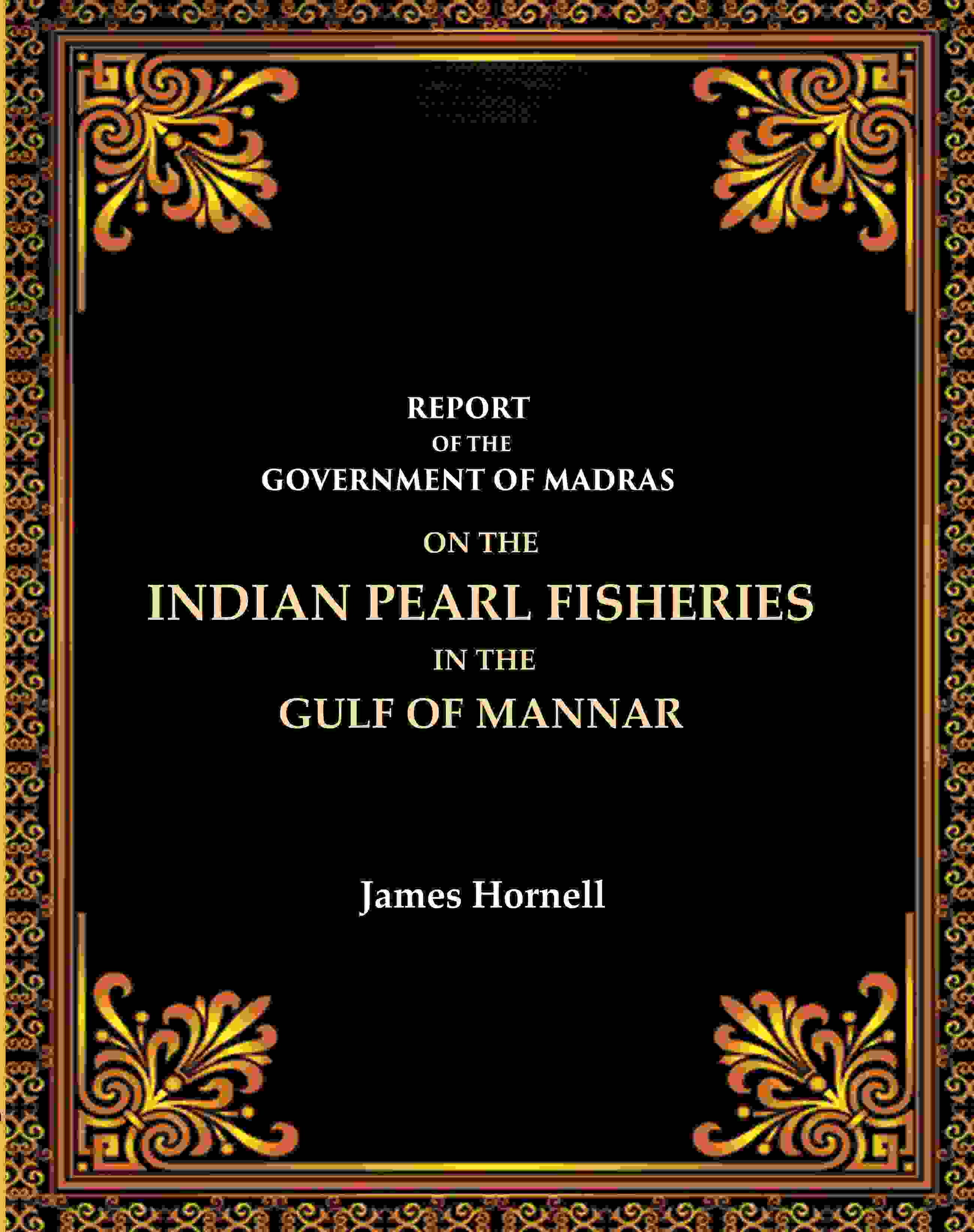 Report Of The Government Of Madras: On The Indian Pearl Fisheries In The Gulf Of Mannar - Gyan Books - Distacart