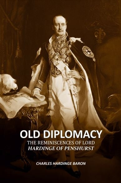 Old Diplomacy: The Reminiscences of Lord Hardinge of Penshurst - Gyan Books - Distacart