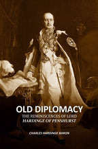 Old Diplomacy: The Reminiscences of Lord Hardinge of Penshurst - Gyan Books - Distacart
