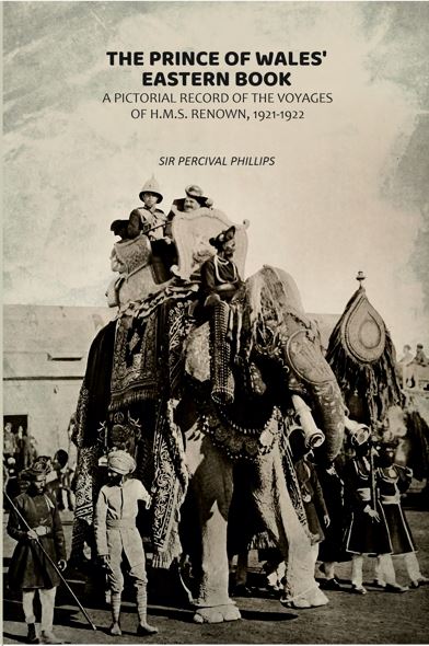 The Prince of Wales' Eastern Book: A Pictorial Record of the Voyages of H.M.S. Renown, 1921-1922 - Gyan Books - Distacart
