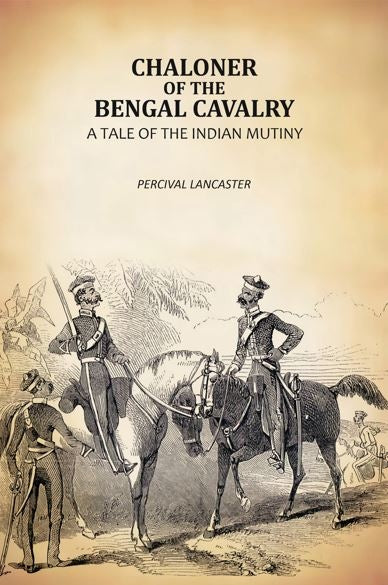Chaloner Of The Bengal Cavalry: A Tale Of The Indian Mutiny - Gyan Books - Distacart