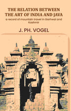 The Relation Between The Art Of India And Java: (A Chapter from "The Influences of Indian Art") - Gyan Books - Distacart