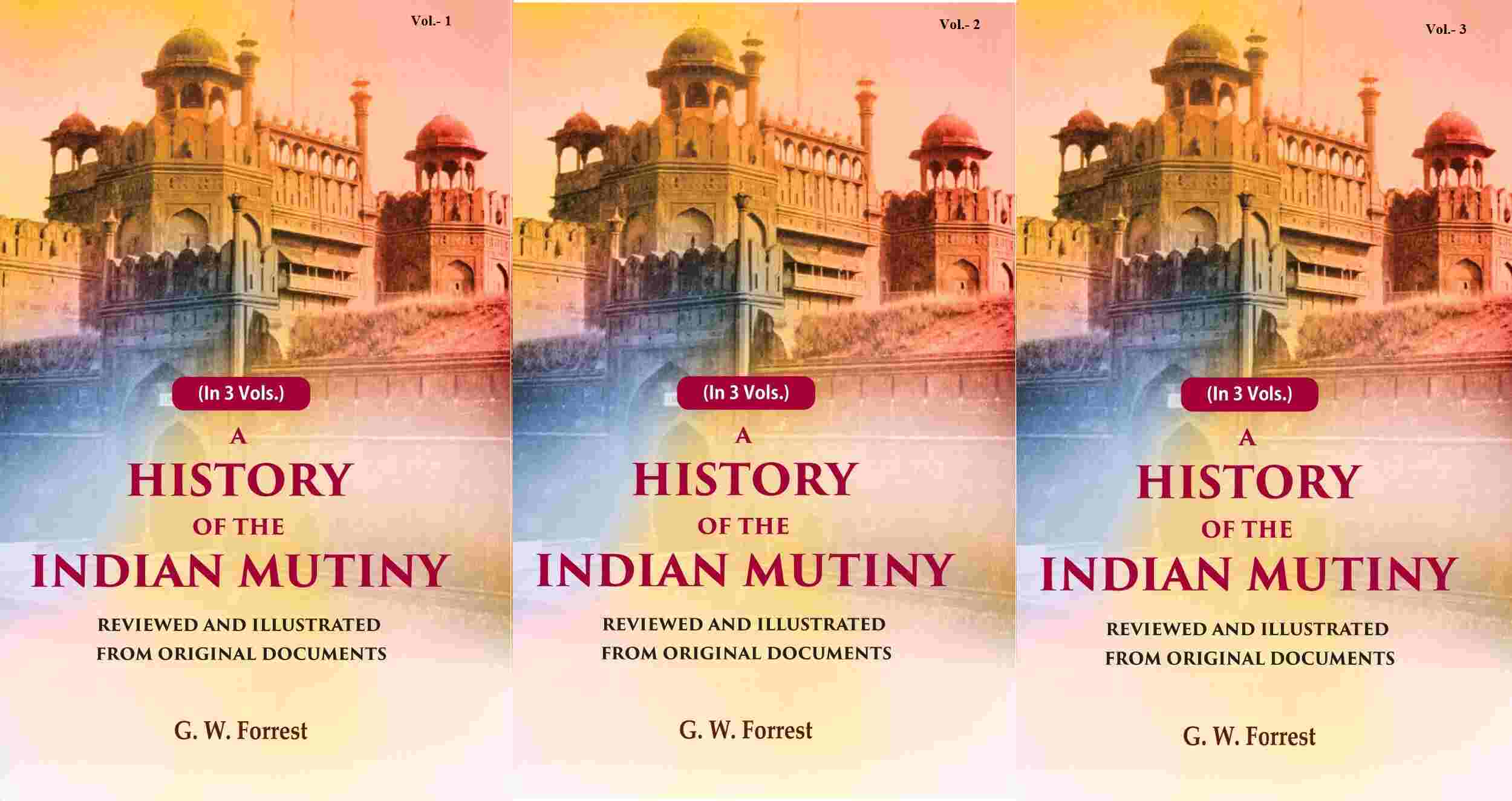 A History of the Indian Mutiny: Reviewed and Illustrated from Original Documents (3 Vols. Set) - Gyan Books - Distacart
