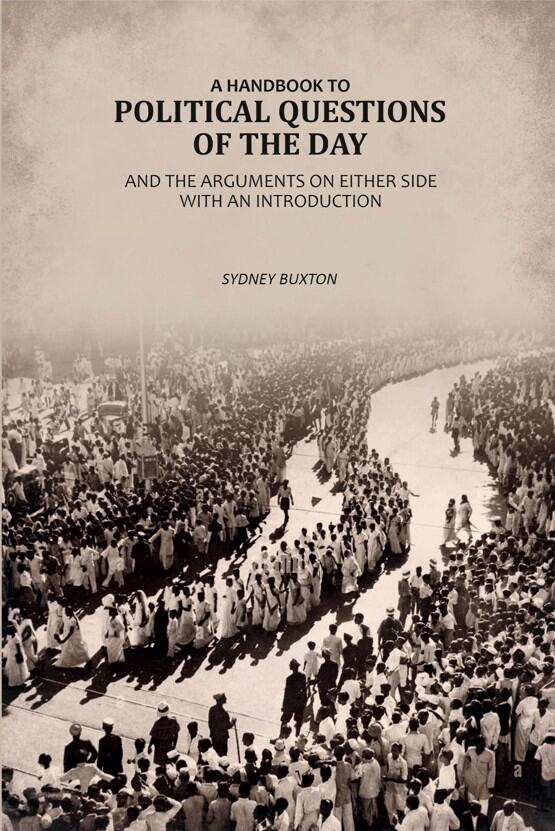 A Handbook To Political Questions of The Day And The Arguments On Either Side: With An Introduction - Gyan Books - Distacart
