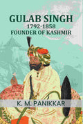 Gulab Singh, 1792-1858: Founder of Kashmir - Gyan Books - Distacart