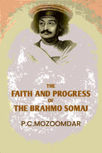 The Faith And progress Of The Brahmo Somaj - Gyan Books - Distacart