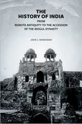 The History of India: From Remote Antiquity to the Accession of the Mogul Dynasty - Gyan Books - Distacart