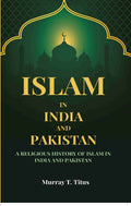 Islam In India And Pakistan: A Religious History of Islam In India And Pakistan - Gyan Books - Distacart