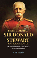 Field-Marshal Sir Donald Stewart G. C. B., G. C. S. I., C. I.E: An Account of His Life, Mainly in His Own Words - Gyan Books - Distacart