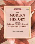 The Modern History Of The Indian Chiefs, Rajas, Zamindars, And C. (1st) - Gyan Books - Distacart