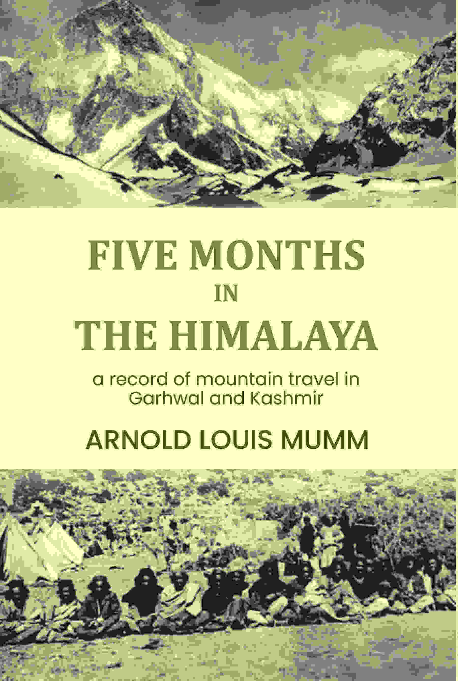 Five months in the Himalaya: a record of mountain travel in Garhwal and Kashmir - Gyan Books - Distacart