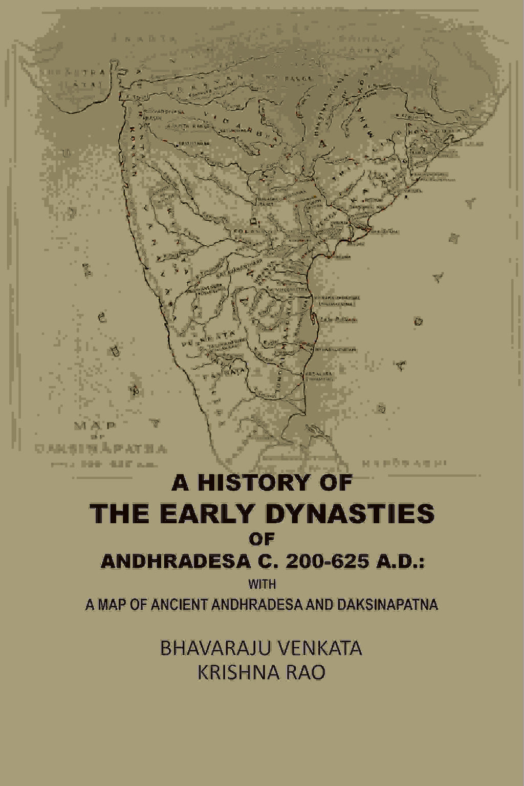 A History Of The Early Dynasties Of AndhraDesa C. 200-625 A.D.: With A Map Of Ancient Andhradesa And Daksinapatna - Gyan Books - Distacart
