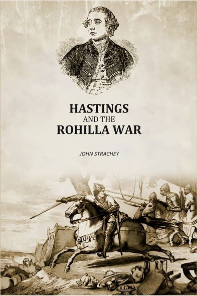 Hastings and the Rohilla War - Gyan Books - Distacart