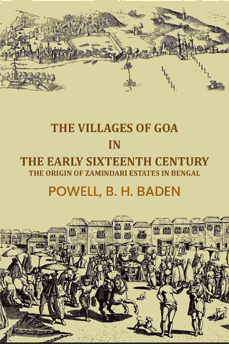 The villages of Goa in the early sixteenth century: The Origin of Zamindari Estates in Bengal - Gyan Books