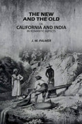 The New and The Old: Or, California and India in Romantic Aspects - Gyan Books - Distacart