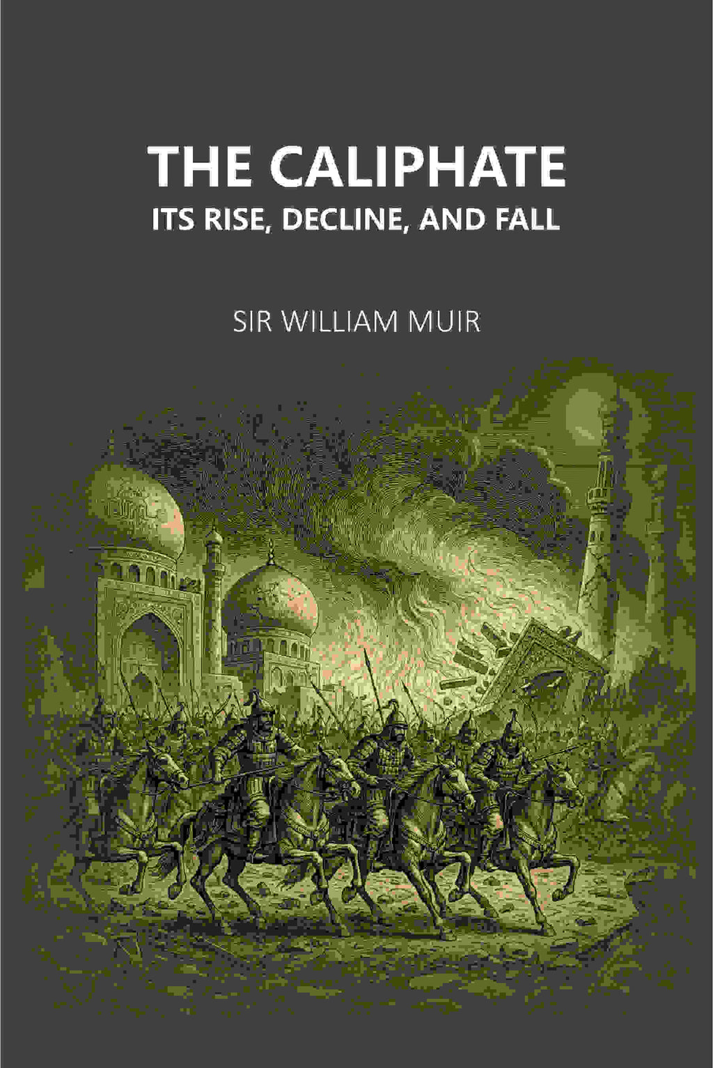 The Caliphate Its Rise, Decline, And Fall - Gyan Books - Distacart
