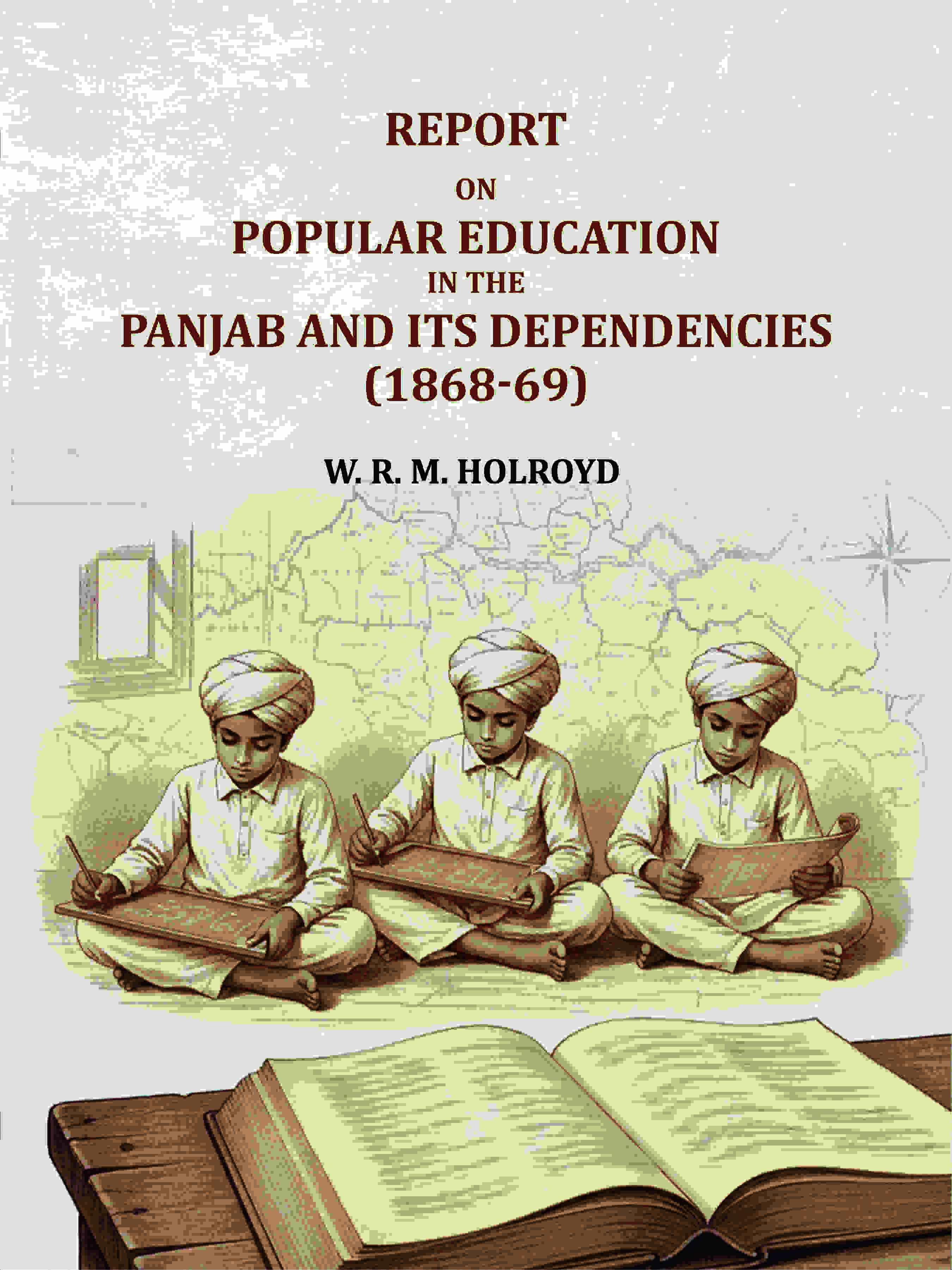 Report On Popular Education In The Panjab And Its Dependencies(1868-69) - Gyan Books - Distacart