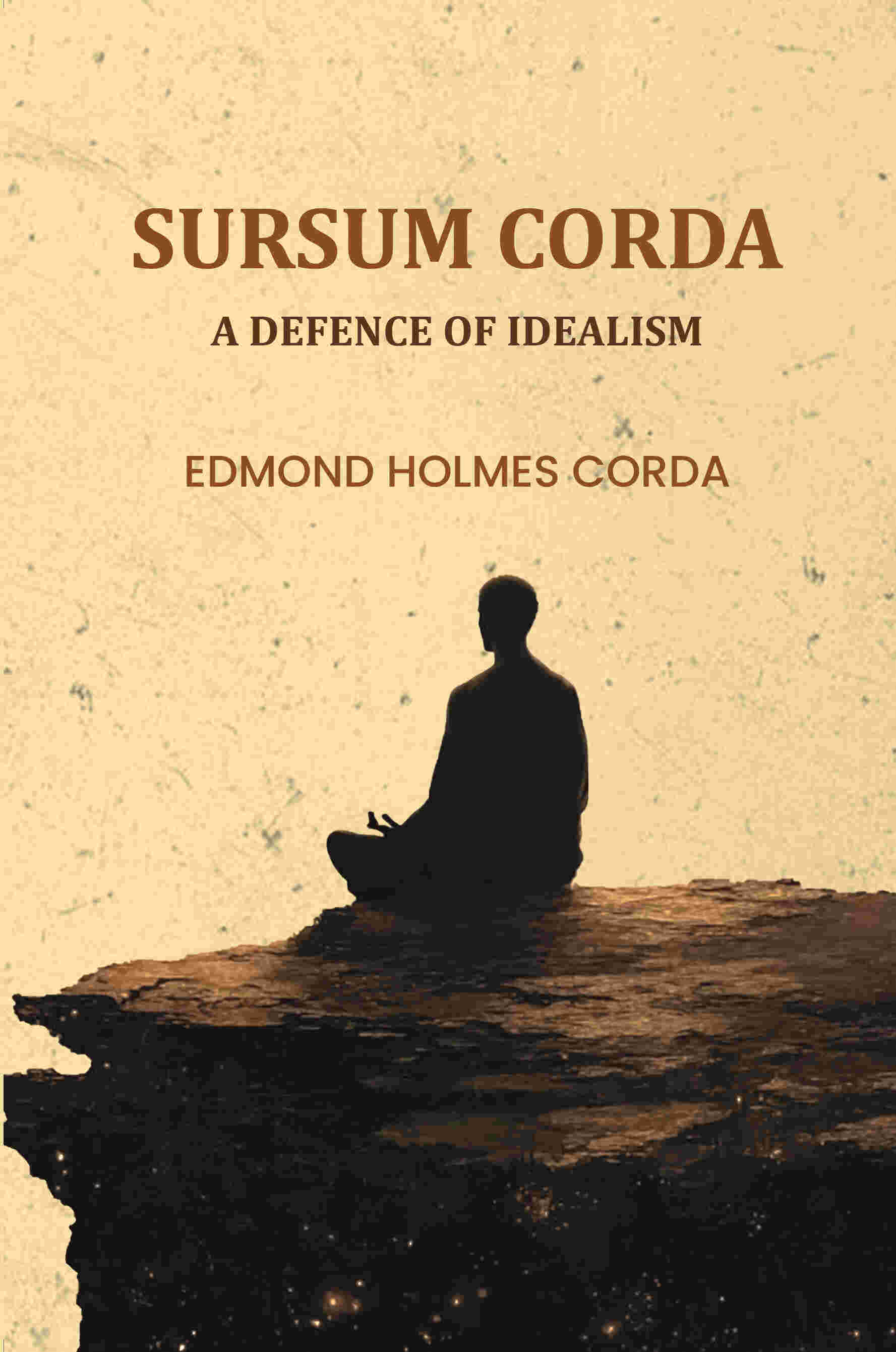Sursum Corda: A Defence of Idealism - Gyan Books - Distacart