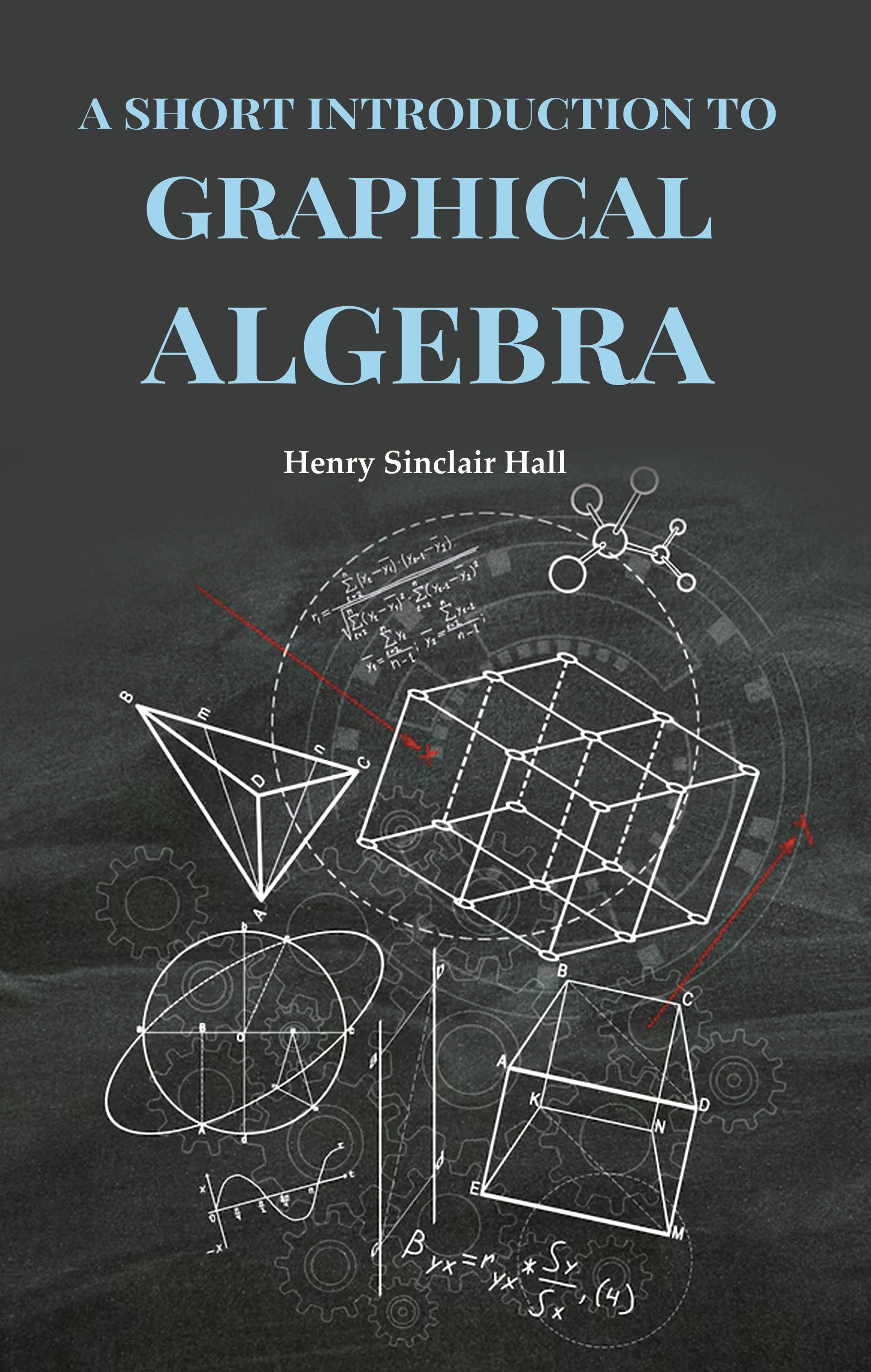 A Short Introduction to Graphical Algebra - Gyan Books - Distacart