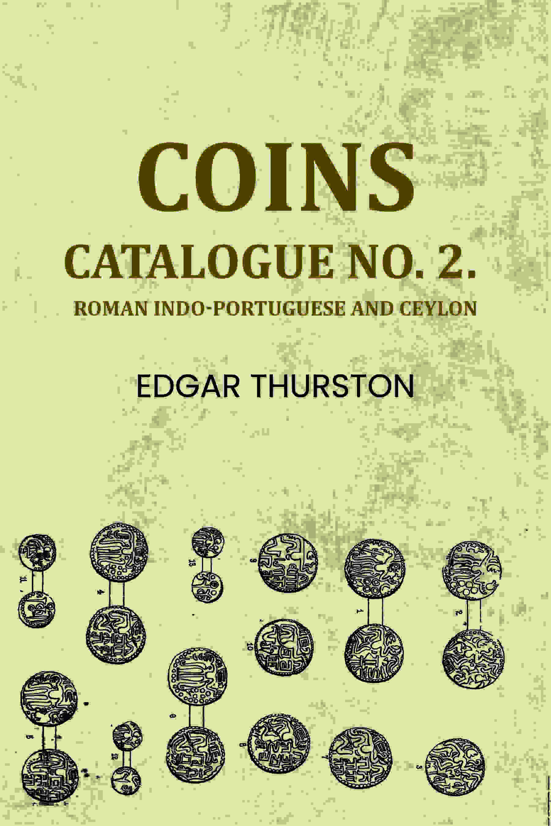 Coins: Catalogue no. 2. : Roman Indo-Portuguese and Ceylon - Gyan Books - Distacart