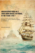 Observations Made on a Tour From Bengal to Persia, in the Years 1786-7: With a Short Account of the Remains of the Celebrated Palace of Persepolis - Gyan Books - Distacart