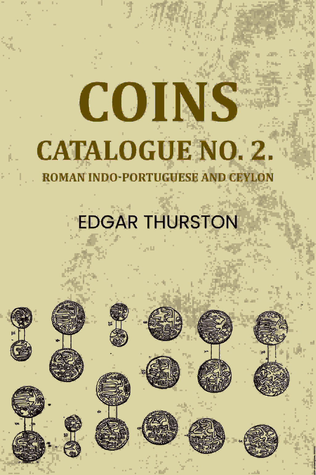 Coins: Catalogue no. 2. : Roman Indo-Portuguese and Ceylon - Gyan Books - Distacart