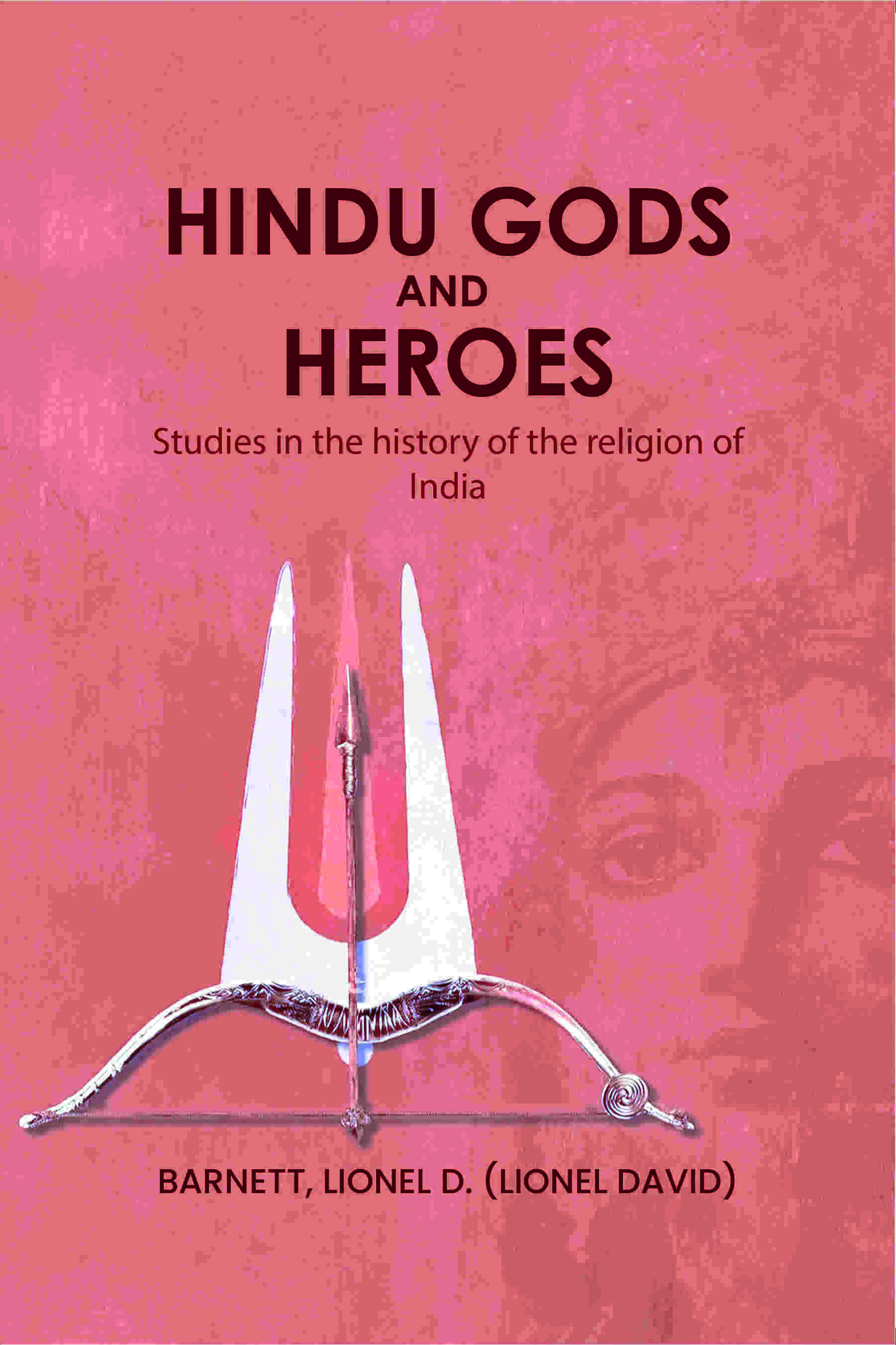 Hindu gods and heroes: Studies in the history of the religion of India - Gyan Books - Distacart