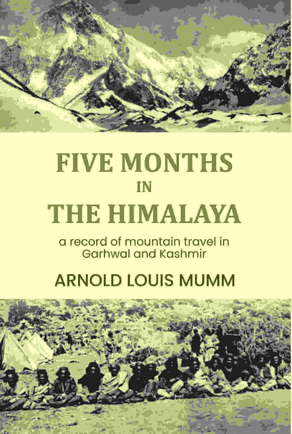 Five months in the Himalaya: a record of mountain travel in Garhwal and Kashmir - Gyan Books - Distacart
