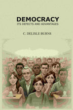 Democracy: Its Defects And Advantages - Gyan Books - Distacart