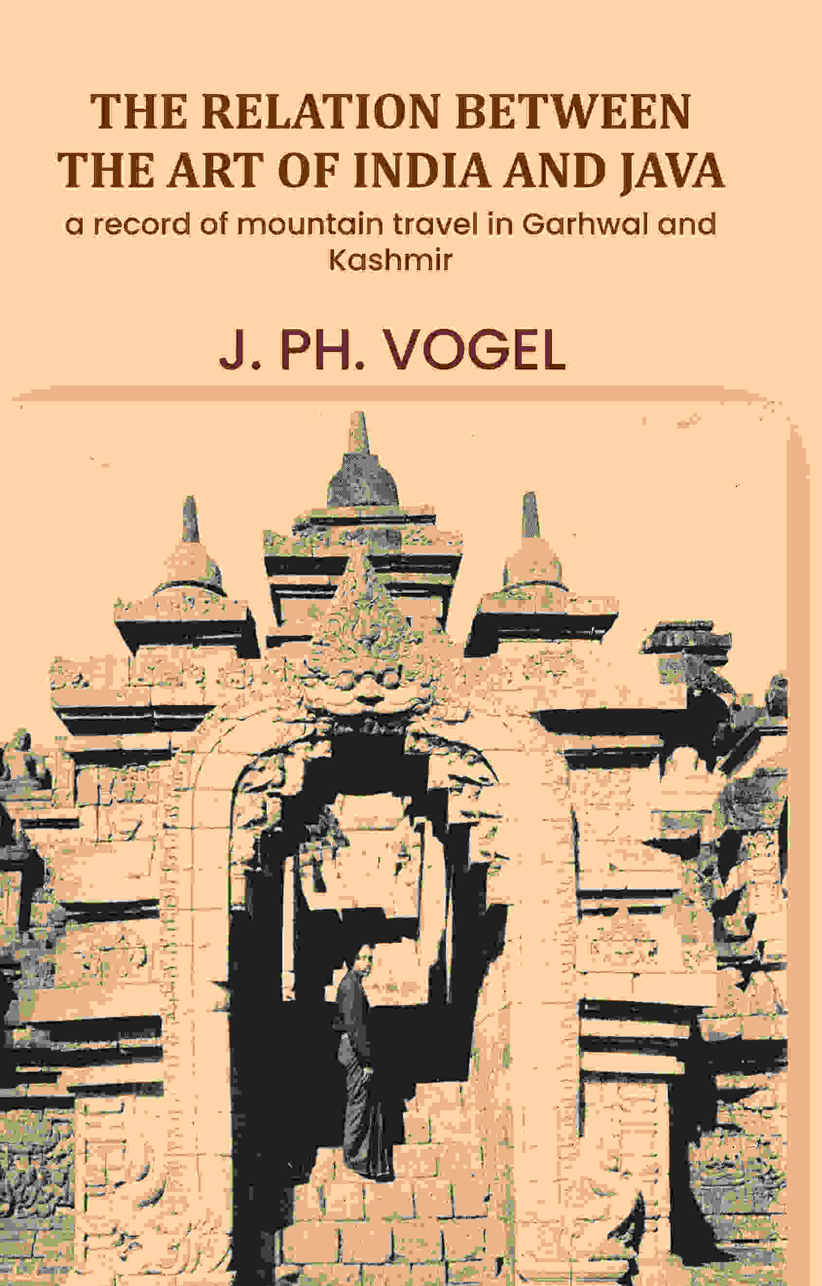 The Relation Between The Art Of India And Java: (A Chapter from "The Influences of Indian Art") - Gyan Books - Distacart