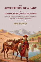 The adventures of a lady in Tartary, Thibet, China, & Kashmir. With an account of the journey from the Punjab to Bombay overland - Gyan Books - Distacart