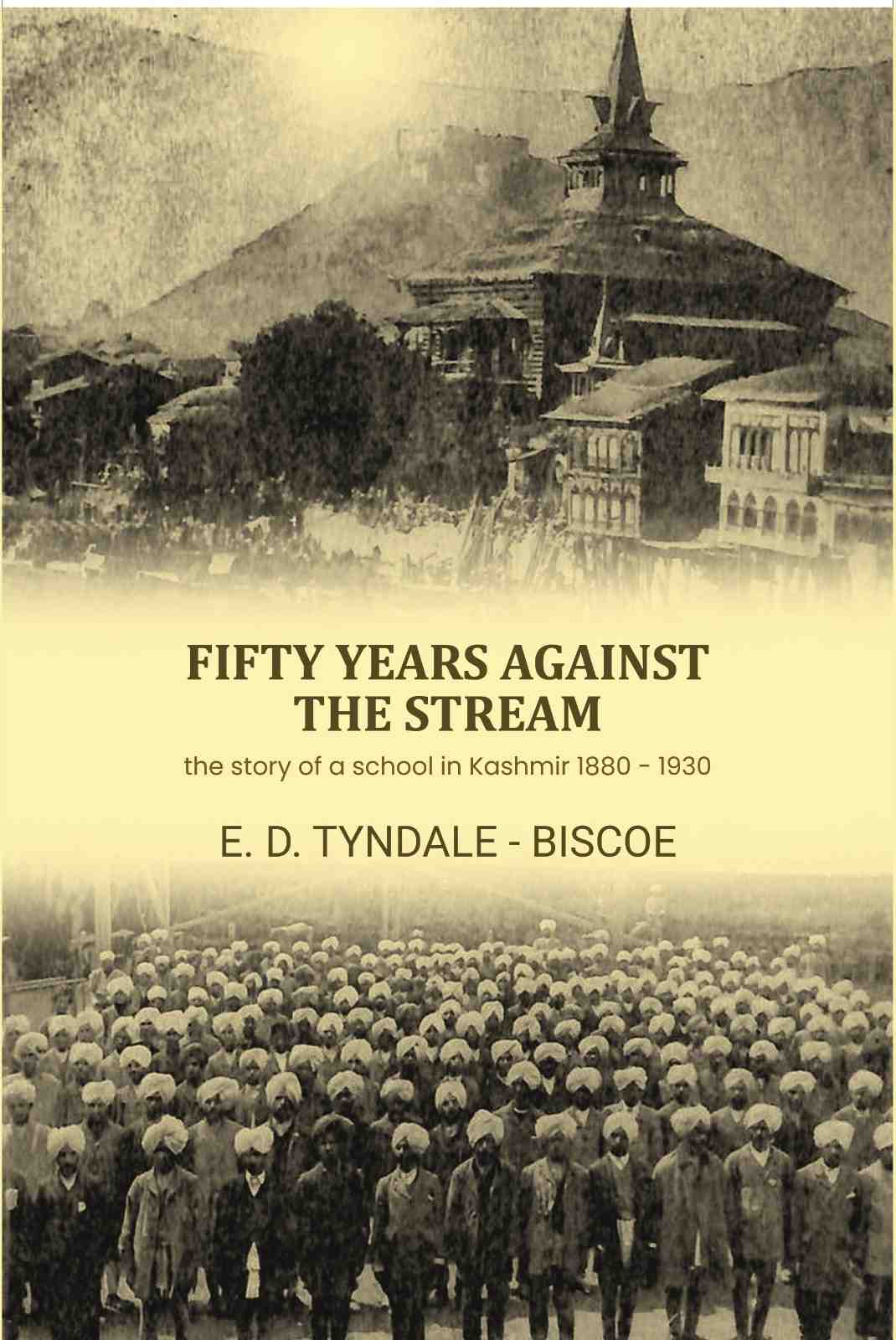 Fifty Years against the Stream: the story of a school in Kashmir 1880 - 1930 - Gyan Books - Distacart