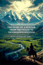 The diary of a hunter from the Punjab to the Karakorum mountains - Gyan Books - Distacart