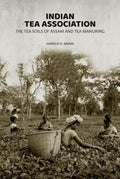 Indian Tea Association: The Tea Soils of Assam and Tea Manuring - Gyan Books - Distacart