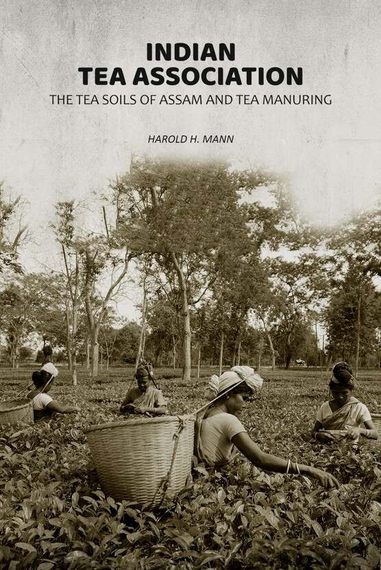 Indian Tea Association: The Tea Soils of Assam and Tea Manuring - Gyan Books - Distacart