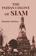 The Indian Colony of Siam - Gyan Books - Distacart