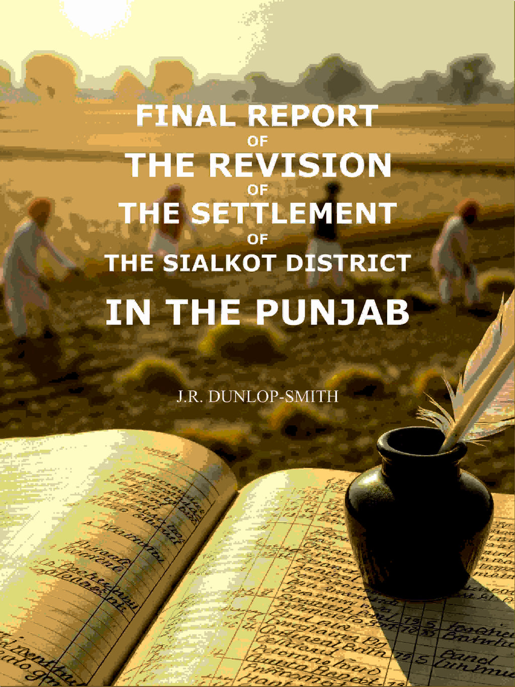 Final report of the revision of the settlement of the Sialkot district in the Punjab - Gyan Books - Distacart