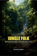 Jungle Folk: Indian Natural History Sketches - Gyan Books - Distacart
