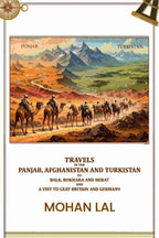 Travels in the Panjab, Afghanistan and Turkistan to balk, bokhara and herat and a vist to geat britain and germany - Gyan Books - Distacart