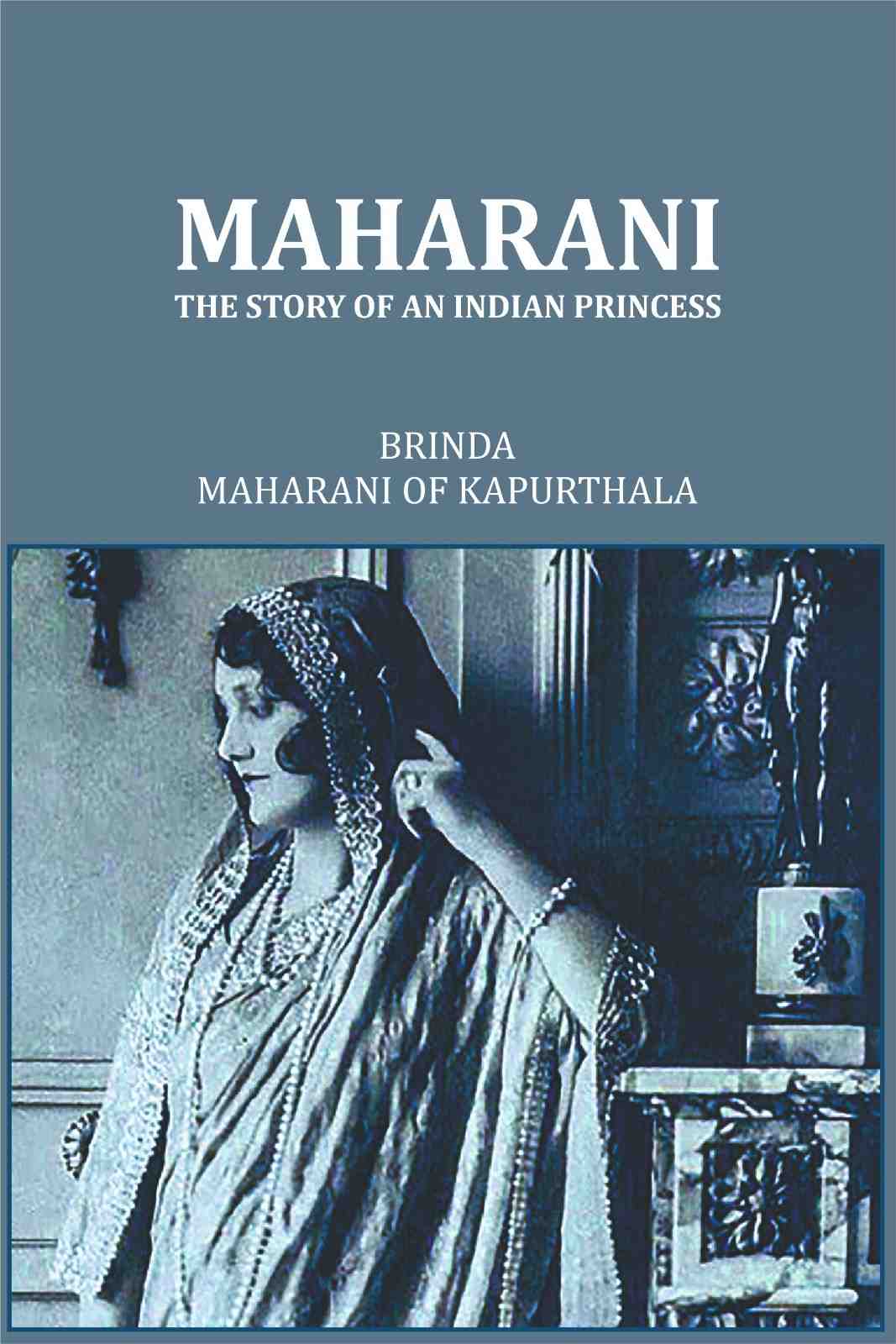 Maharani The Story Of An Indian Princess - Gyan Books - Distacart