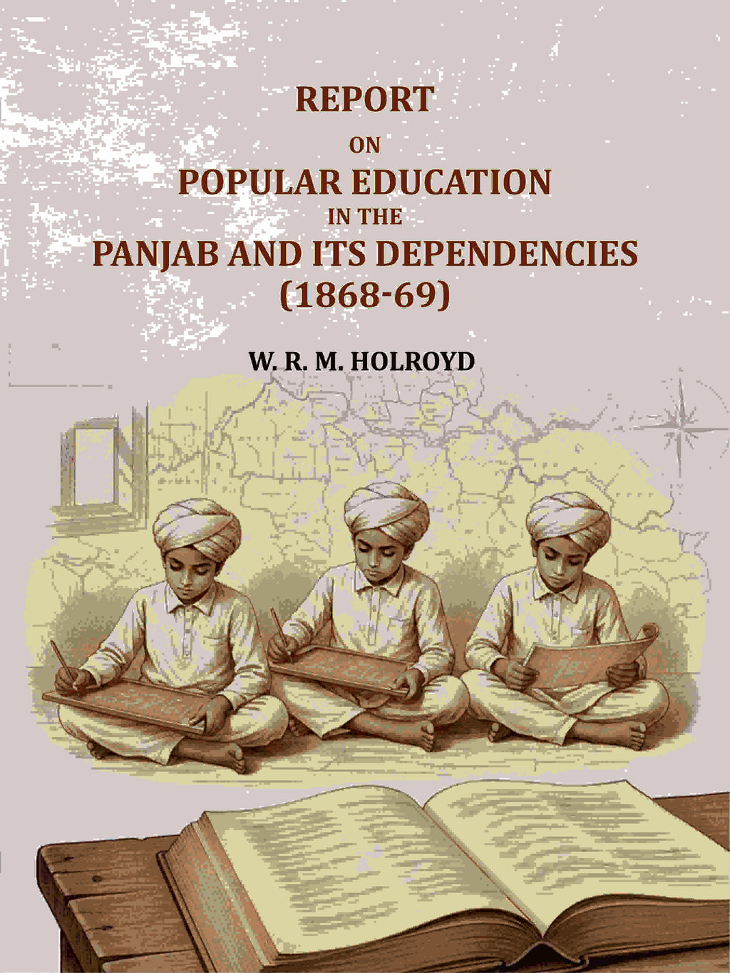 Report On Popular Education In The Panjab And Its Dependencies(1868-69) - Gyan Books - Distacart