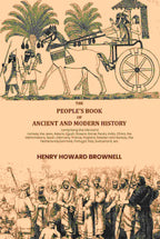 The people's book of ancient and modern history: comprising the Old world; namely, the Jews, Assyria, Egypt, Greece, Rome, Persia, India, China, the Mahometans, Spain, Germany, France, England, Sweden and Norway, the Netherlands,Denmark, Portugal, Italy, - Distacart