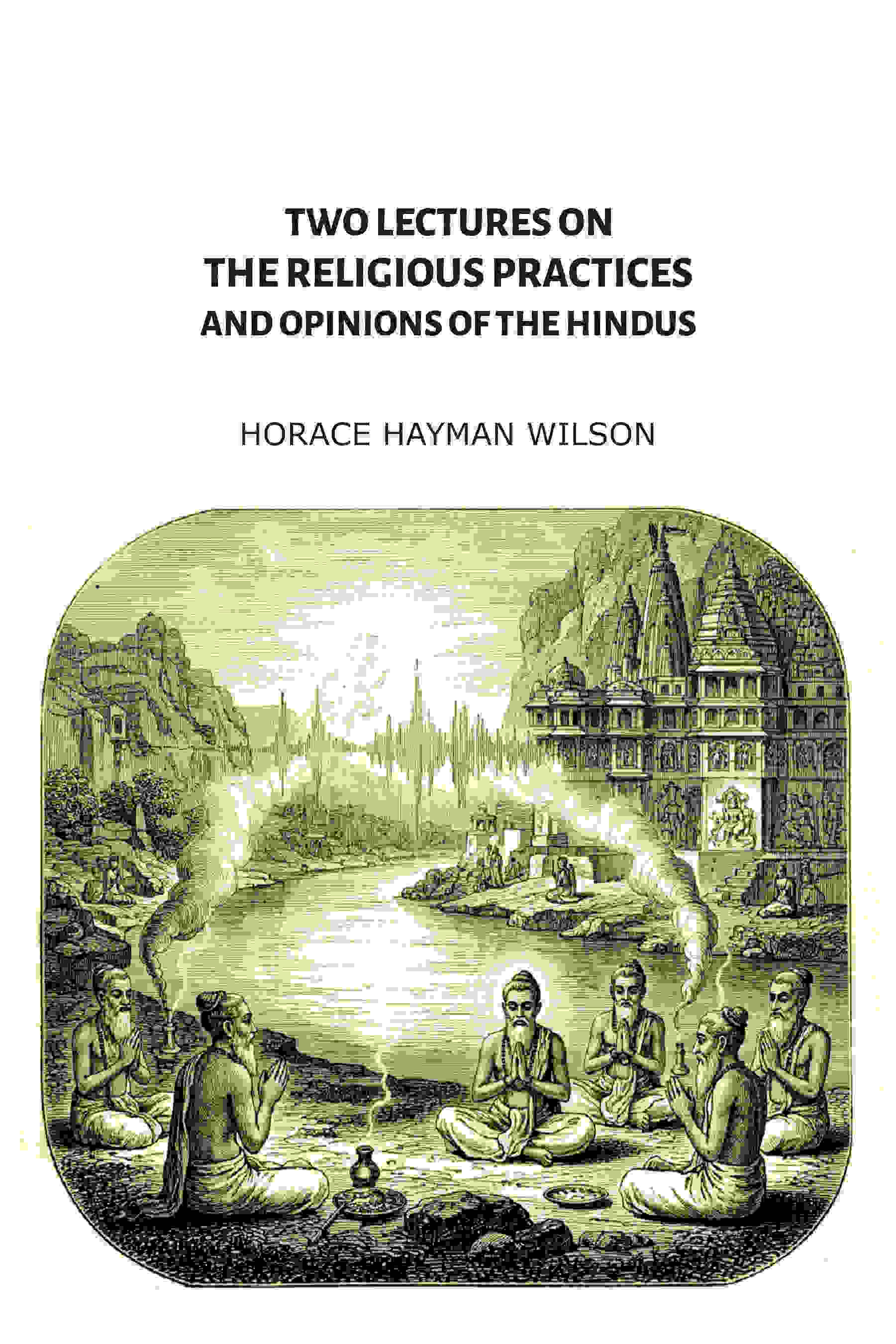 Two Lectures on the Religious Practices and Opinions of the Hindus - Gyan Books - Distacart