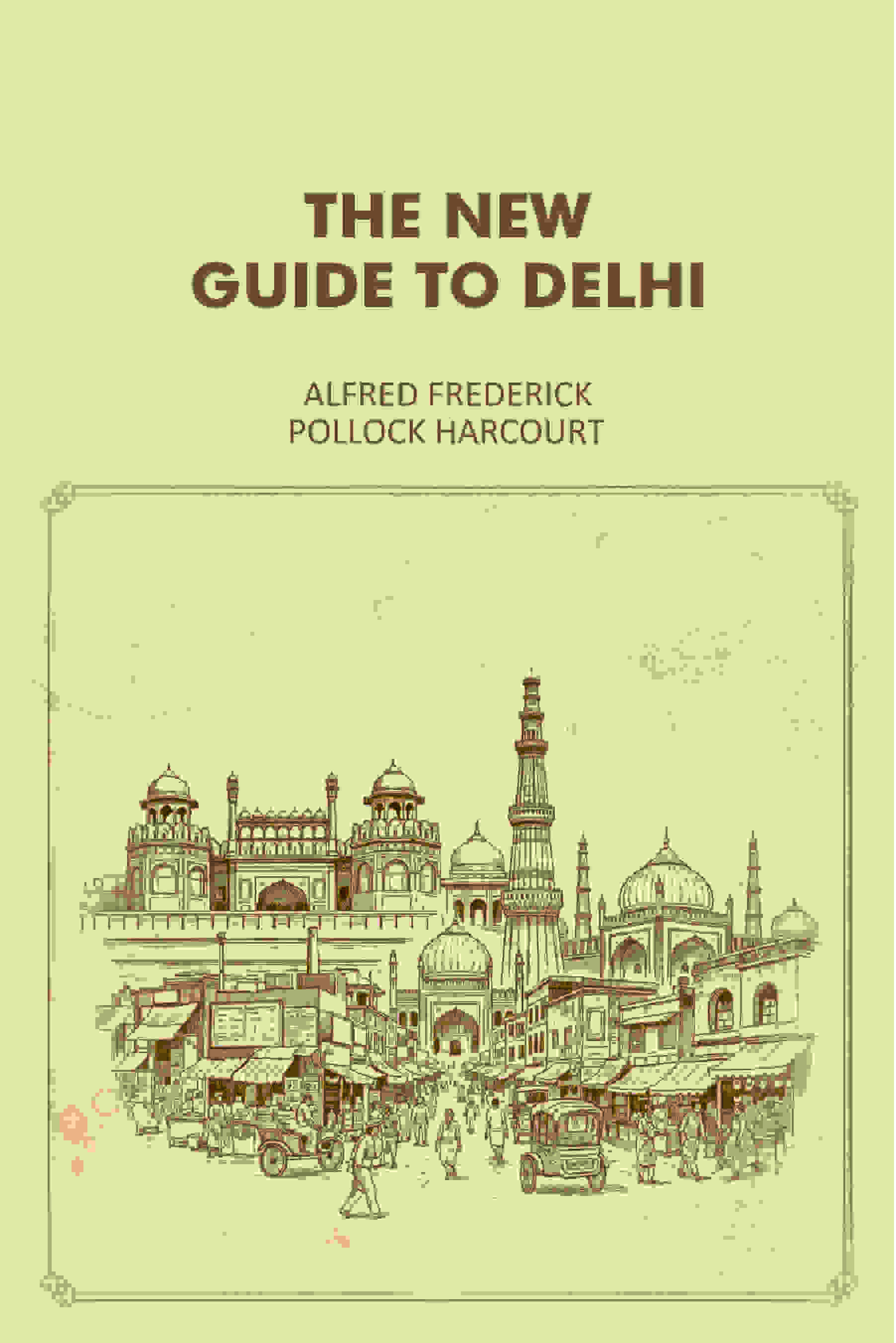 The New Guide To Delhi - Gyan Books - Distacart