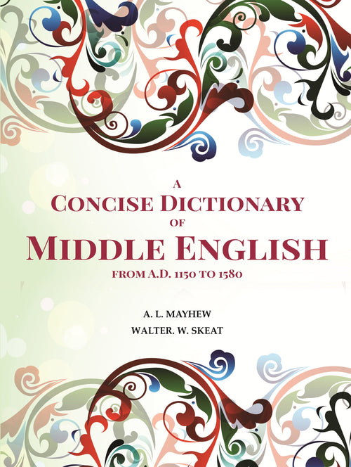 A Concise Dictionary of Middle English from A.D. 1150 to 1580 - Gyan Books - Distacart