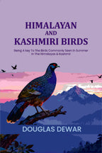 Himalayan And Kashmiri Birds: Being A key To The Birds Commonly Seen In Summer In The Himalayas & Kashmir - Gyan Books - Distacart