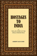 Hostages to India: Or the Life Story of the Anglo Indian Race - Gyan Books - Distacart